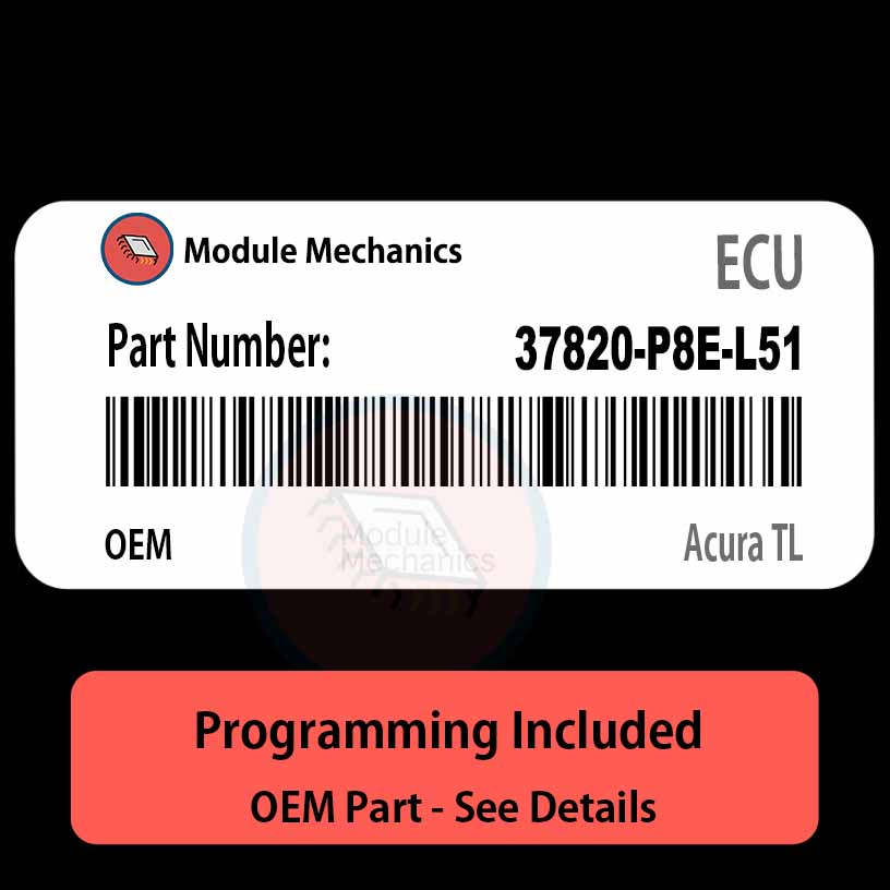37820-P8E-L51 ECU with PROGRAMMING - VIN & Security | Acura TL | ECM PCM Engine Control Computer OEM 37820-P8E-L51 ECU with PROGRAMMING - VIN & Security | Acura TL | ECM PCM Engine Control Computer OEM