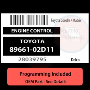 89661-02D11 / 28039795 ECU with PROGRAMMING - VIN & Security | Toyota Corolla / Matrix  | ECM PCM Engine Control Computer OEM