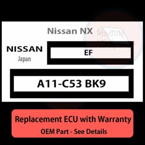A11-C53 BK9 EF ECU - PLUG & PLAY |  Nissan NX | ECM PCM BCM Engine Control Computer OEM