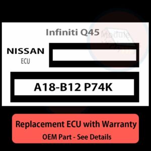 A18-B12 P74K  ECU - PLUG & PLAY |  Infiniti Q45 | ECM PCM BCM Engine Control Computer OEM