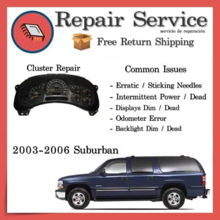 2003-2006 Chevrolet Suburban Gauge Cluster Repair Service