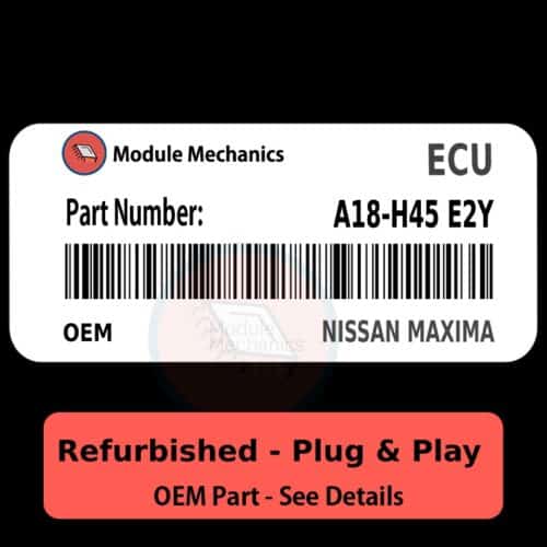A18-H45 E2Y ECU - PLUG & PLAY |  Nissan Maxima | ECM PCM BCM Engine Control Computer OEM
