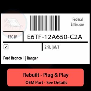 E6TF-12A650-C2A EEC-IV ECU - PLUG & PLAY |  Ford Bronco II | Ranger | ECM PCM BCM Engine Control Computer OEM