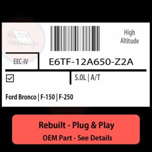 E6TF-12A650-Z2A EEC-IV ECU - PLUG & PLAY |  Ford Bronco | F-150 | F-250 | ECM PCM BCM Engine Control Computer OEM