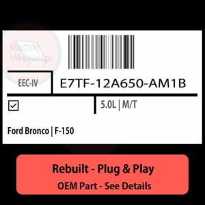 E7TF-12A650-AM1B EEC-IV ECU - PLUG & PLAY |  Ford Bronco | F-150 | ECM PCM BCM Engine Control Computer OEM