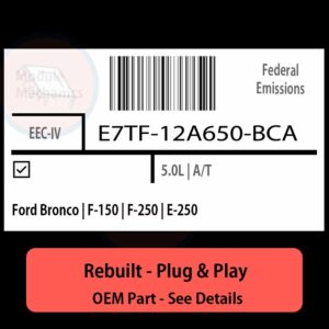 E7TF-12A650-BCA EEC-IV ECU - PLUG & PLAY |  Ford Bronco | F-150 | F-250 | E-250 | ECM PCM BCM Engine Control Computer OEM