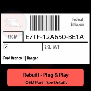 E7TF-12A650-BE1A EEC-IV ECU - PLUG & PLAY |  Ford Bronco II | Ranger | ECM PCM BCM Engine Control Computer OEM