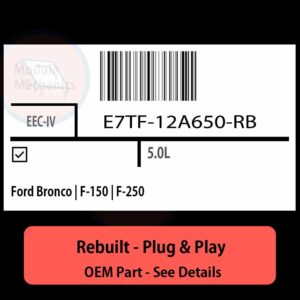 E7TF-12A650-RB EEC-IV ECU - PLUG & PLAY |  Ford Bronco | F-150 | F-250 | ECM PCM BCM Engine Control Computer OEM