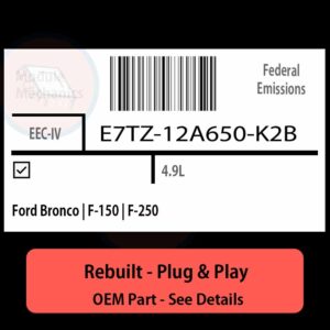 E7TZ-12A650-K2B EEC-IV ECU - PLUG & PLAY |  Ford Bronco | F-150 | F-250 | ECM PCM BCM Engine Control Computer OEM
