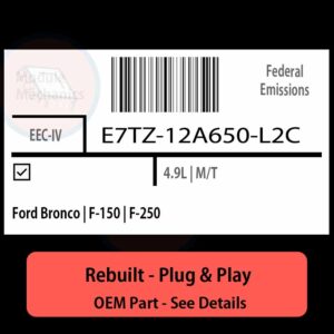 E7TZ-12A650-L2C EEC-IV ECU - PLUG & PLAY |  Ford Bronco | F-150 | F-250 | ECM PCM BCM Engine Control Computer OEM