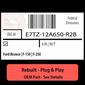 E7TZ-12A650-R2B EEC-IV ECU - PLUG & PLAY |  Ford Bronco | F-150 | F-250 | ECM PCM BCM Engine Control Computer OEM