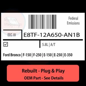 E8TF-12A650-AN1B EEC-IV ECU - PLUG & PLAY |  Ford Bronco | F-150 | F-250 | E-150 | E-250 | E-350 | ECM PCM BCM Engine Control Computer OEM