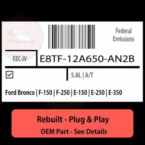 E8TF-12A650-AN2B EEC-IV ECU - PLUG & PLAY |  Ford Bronco | F-150 | F-250 | E-150 | E-250 | E-350 | ECM PCM BCM Engine Control Computer OEM