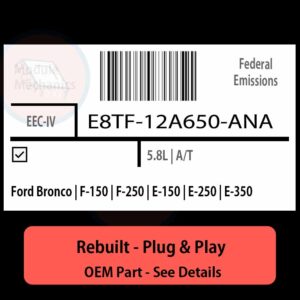 E8TF-12A650-ANA EEC-IV ECU - PLUG & PLAY |  Ford Bronco | F-150 | F-250 | E-150 | E-250 | E-350 | ECM PCM BCM Engine Control Computer OEM