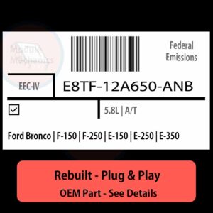 E8TF-12A650-ANB EEC-IV ECU - PLUG & PLAY |  Ford Bronco | F-150 | F-250 | E-150 | E-250 | E-350 | ECM PCM BCM Engine Control Computer OEM