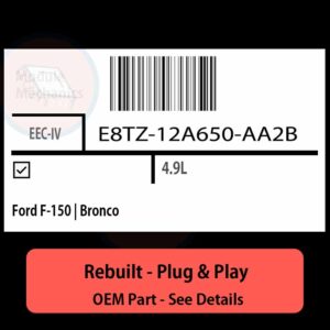 E8TZ-12A650-AA2B EEC-IV ECU - PLUG & PLAY |  Ford F-150 | Bronco | ECM PCM BCM Engine Control Computer OEM