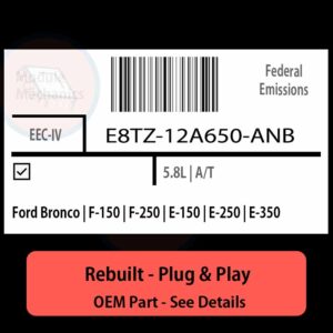 E8TZ-12A650-ANB EEC-IV ECU - PLUG & PLAY |  Ford Bronco | F-150 | F-250 | E-150 | E-250 | E-350 | ECM PCM BCM Engine Control Computer OEM