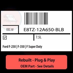E8TZ-12A650-BLB EEC-IV ECU - PLUG & PLAY |  Ford F-250 | F-350 | F Super Duty | ECM PCM BCM Engine Control Computer OEM