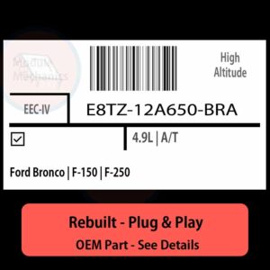 E8TZ-12A650-BRA EEC-IV ECU - PLUG & PLAY |  Ford Bronco | F-150 | F-250 | ECM PCM BCM Engine Control Computer OEM