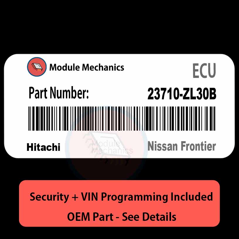 23710-ZL30B ECU with PROGRAMMING - VIN & Security | Nissan Frontier | ECM PCM Engine Control Computer OEM 23710-ZL30B ECU with PROGRAMMING - VIN & Security | Nissan Frontier | ECM PCM Engine Control Computer OEM