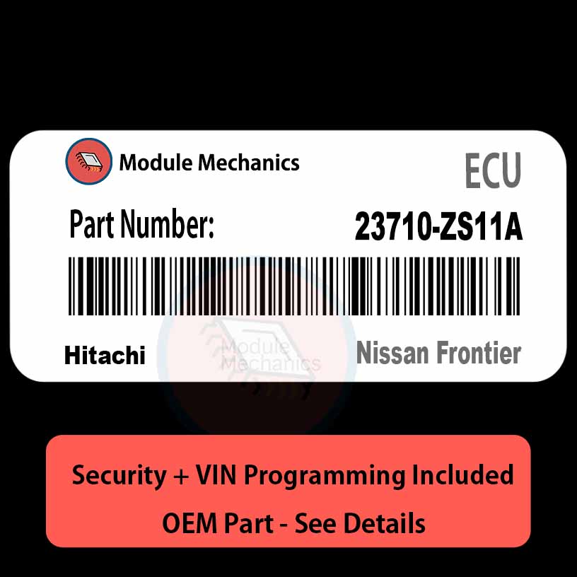 23710-ZS11A ECU with PROGRAMMING - VIN & Security | Nissan Frontier | ECM PCM Engine Control Computer OEM 23710-ZS11A ECU with PROGRAMMING - VIN & Security | Nissan Frontier | ECM PCM Engine Control Computer OEM