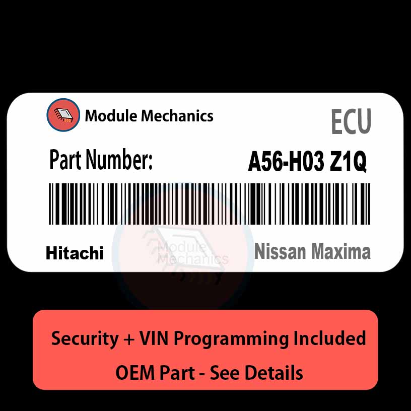 A56-H03 Z1Q ECU with PROGRAMMING - VIN & Security | Nissan Maxima | ECM PCM Engine Control Computer OEM A56-H03 Z1Q ECU with PROGRAMMING - VIN & Security | Nissan Maxima | ECM PCM Engine Control Computer OEM