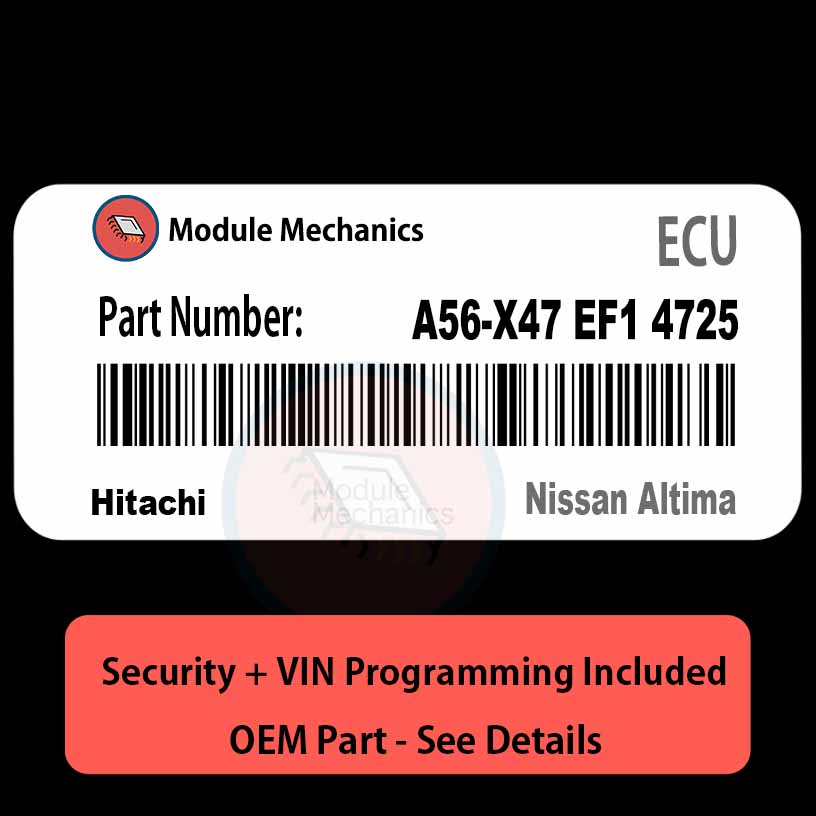 A56-X47 EF1 4725 ECU with PROGRAMMING - VIN & Security | Nissan Altima | ECM PCM Engine Control Computer OEM A56-X47 EF1 4725 ECU with PROGRAMMING - VIN & Security | Nissan Altima | ECM PCM Engine Control Computer OEM