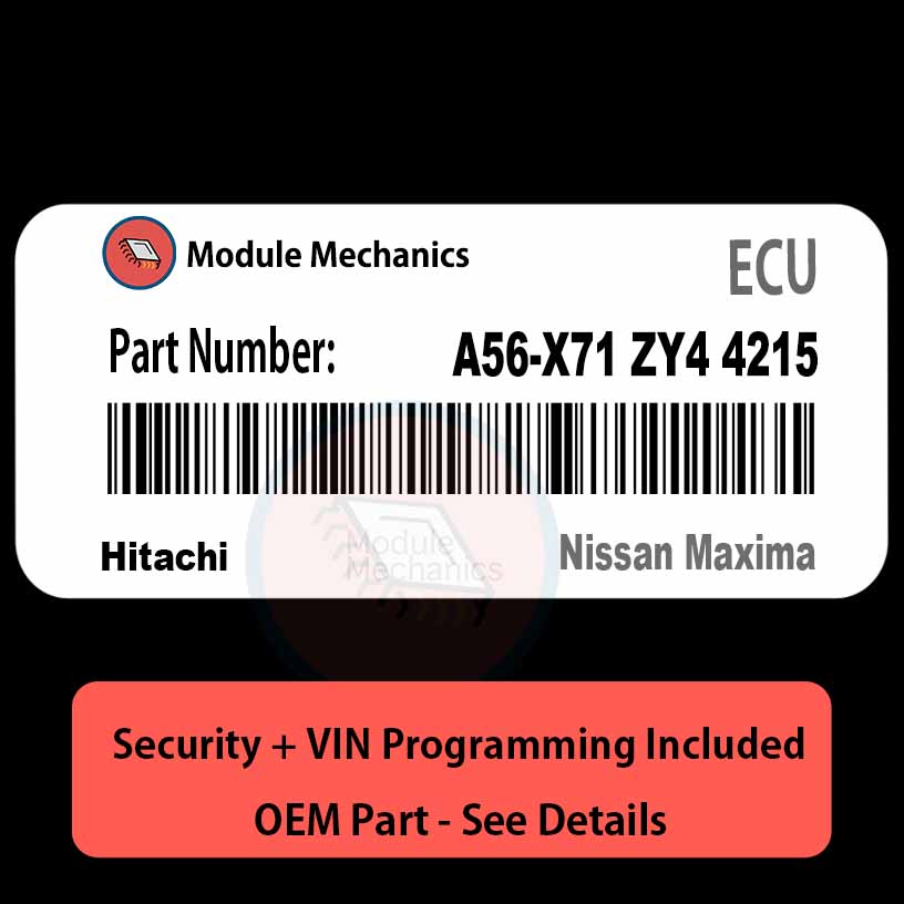 A56-X71 ZY4 4215 ECU with PROGRAMMING - VIN & Security | Nissan Maxima | ECM PCM Engine Control Computer OEM A56-X71 ZY4 4215 ECU with PROGRAMMING - VIN & Security | Nissan Maxima | ECM PCM Engine Control Computer OEM