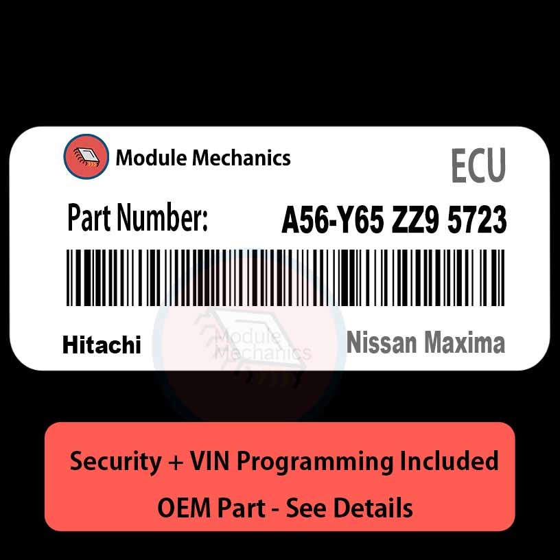 A56-Y65 ZZ9 5723 ECU with PROGRAMMING - VIN & Security | Nissan Maxima | ECM PCM Engine Control Computer OEM A56-Y65 ZZ9 5723 ECU with PROGRAMMING - VIN & Security | Nissan Maxima | ECM PCM Engine Control Computer OEM