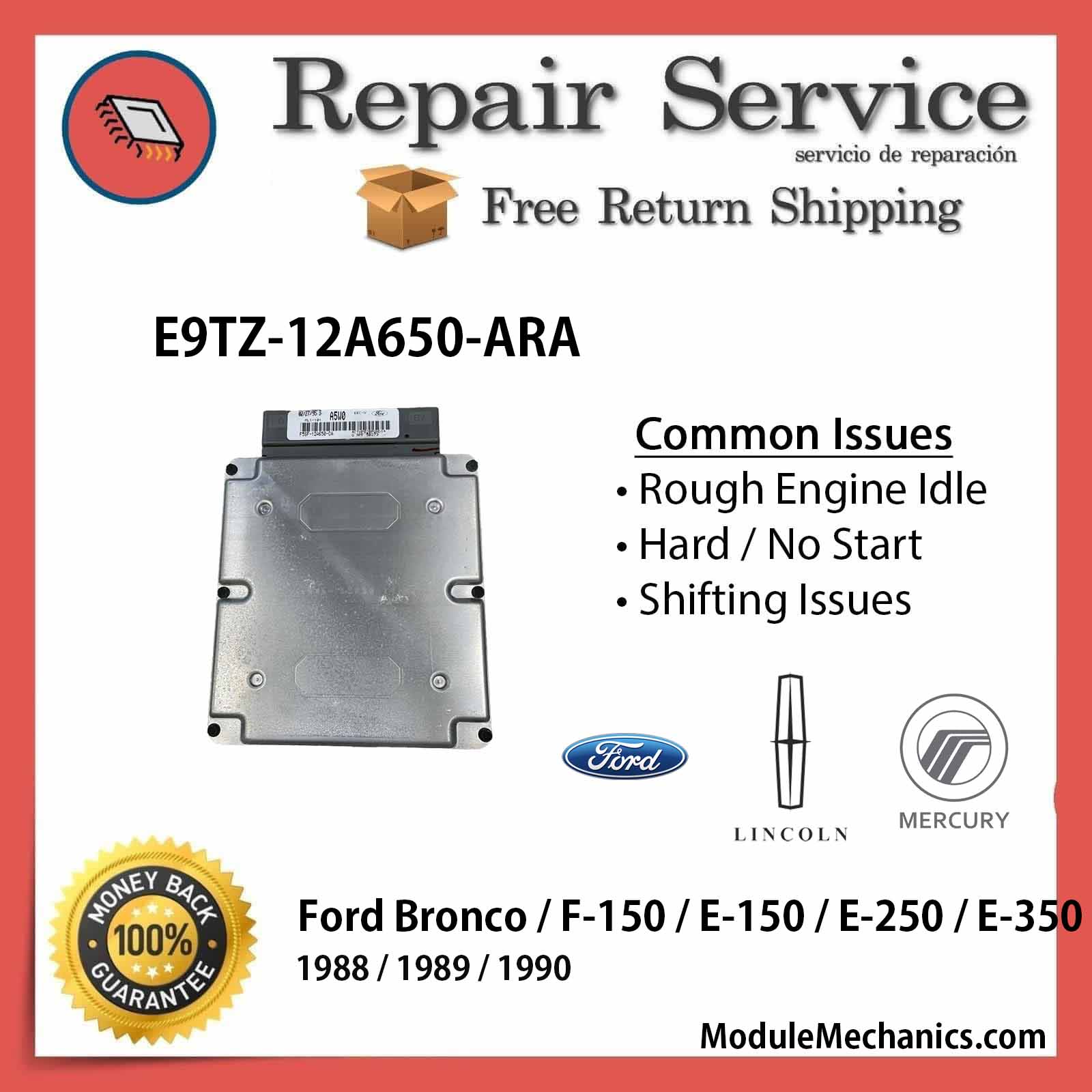 E9TZ-12A650-ARA ECU - Repair Service | Ford Bronco / F-150 / E-150 / E-250 / E-350 | ECM PCM Engine Control Computer OEM E9TZ-12A650-ARA ECU - Repair Service | Ford Bronco / F-150 / E-150 / E-250 / E-350 | ECM PCM Engine Control Computer OEM